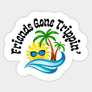 Friends Gone Trippin' Sticker